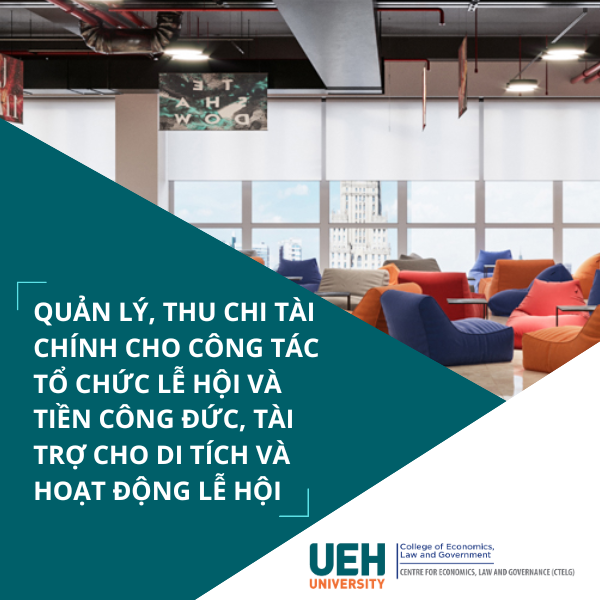 Quản lý, thu chi tài chính cho công tác tổ chức lễ hội và tiền công đức, tài trợ cho di tích và hoạt động lễ hội