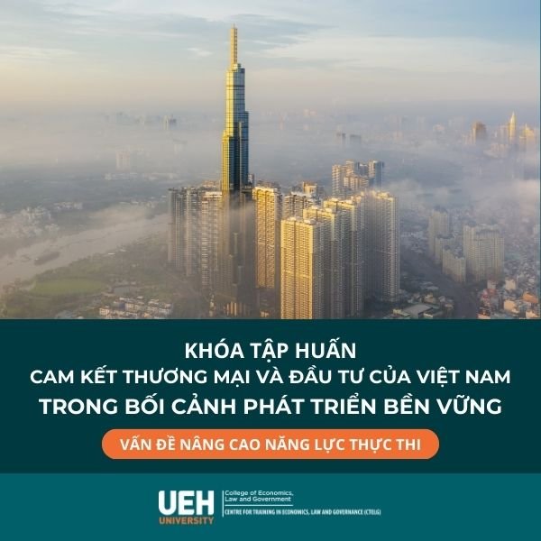 Khóa tập huấnCam kết thương mại và đầu tư của Việt Nam trong bối cảnh phát triển bền vững: Vấn đề nâng cao năng lực thực thi
