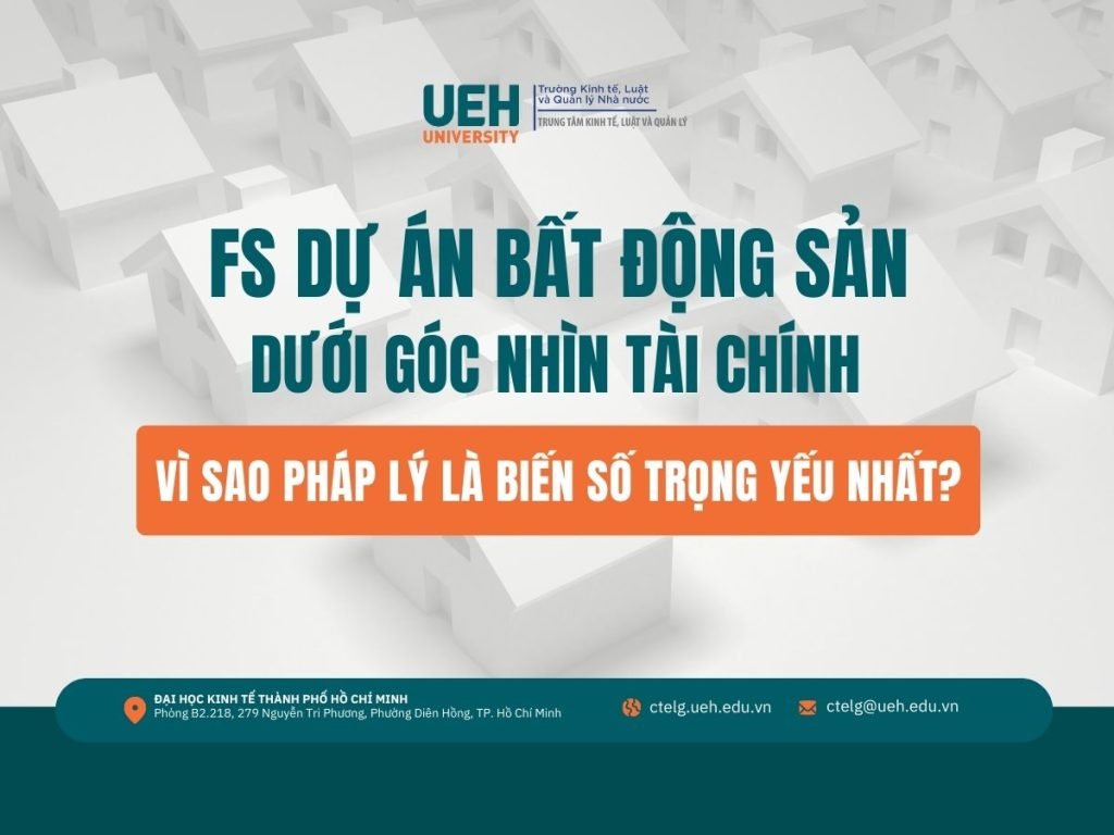 Fs dự án bất động sản dưới góc nhìn tài chính: Vì sao pháp lý là biến số trọng yếu nhất?