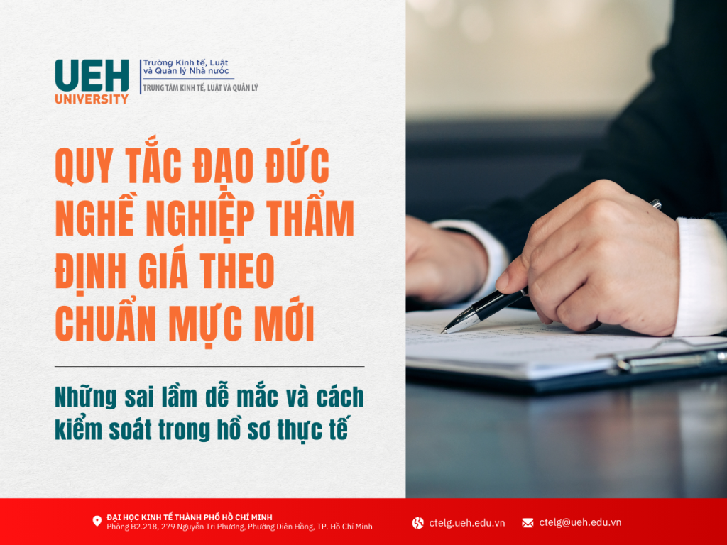Quy tắc đạo đức nghề nghiệp thẩm định giá theo chuẩn mực mới – Những sai lầm dễ mắc và cách kiểm soát trong hồ sơ thực tế