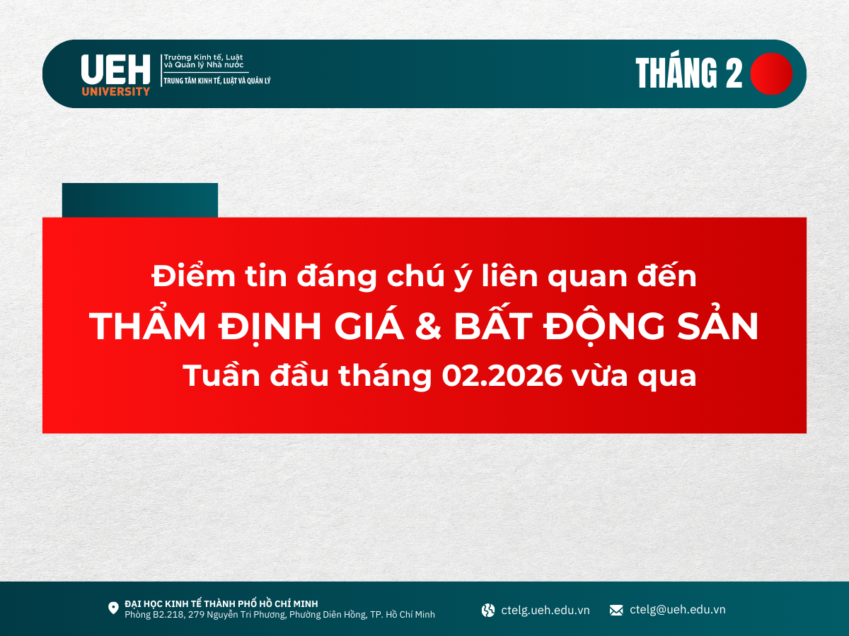 Điểm tin đáng chú ý liên quan đến Thẩm định giá & Bất động sản tuần đầu tháng 02/2026 vừa qua