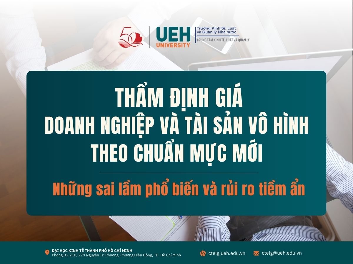 Thẩm định giá doanh nghiệp và tài sản vô hình theo chuẩn mực mới – Những sai lầm phổ biến và rủi ro tiềm ẩn