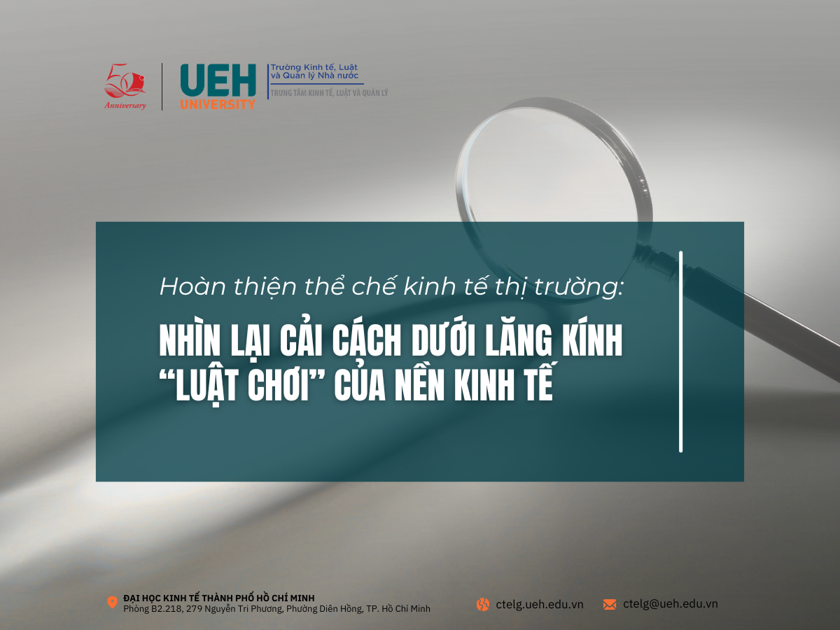 Hoàn thiện thể chế kinh tế thị trường: Nhìn lại cải cách dưới lăng kính “luật chơi” của nền kinh tế