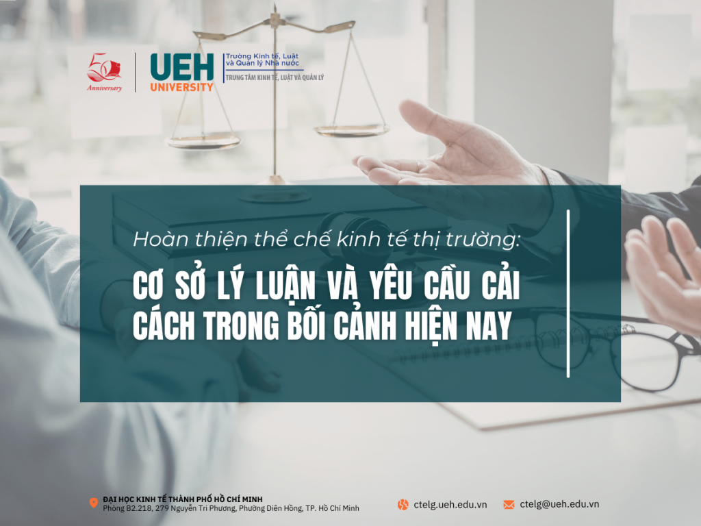 Hoàn thiện thể chế kinh tế thị trường: Cơ sở lý luận và yêu cầu cải cách trong bối cảnh hiện nay