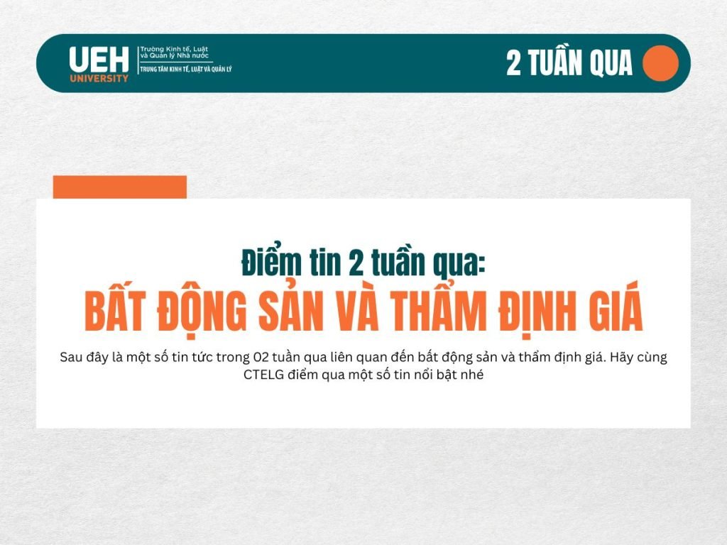 Tin tức trong 02 tuần qua liên quan đến bất động sản và thẩm định giá